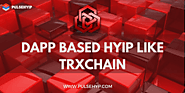 Advantages of DApp based Hyip like TRXchain