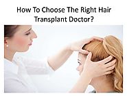 How To Choose The Right Hair Transplant Doctor?