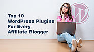 Top 10 WordPress Plugins For Every Affiliate Blogger