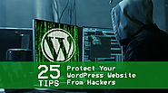 Don't Miss to Learn These 25 Tips to Protect Your WordPress Website