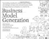 Business Model Generation: A Handbook for Visionaries, Game Changers, and Challengers: Alexander Osterwalder, Yves Pi...