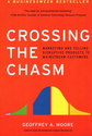 Crossing the Chasm: Marketing and Selling Disruptive Products to Mainstream Customers: Geoffrey A. Moore, Regis McKen...