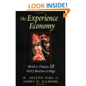 The Experience Economy: Work Is Theater & Every Business a Stage
