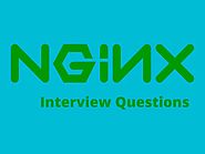 Read Best Nginx Interview Questions 2018 - Online Interview...