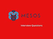 Read Best Apache mesos interview questions 2019 - Online Interview Questions
