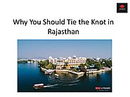 Why you should tie the knot in Rajasthan