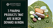 3 Pharma Products that are in High Demand in India