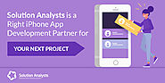 Top Tips to Find the Right iPhone App Development Partner for Your Next Project - Solution Analysts