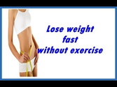 How to lose weight fast in 1 week without exercise