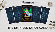 The Empress Tarot Card Meaning – Upright and Reversed | Tarot Life