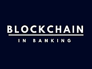 Blockchain In Banking | How Blockchain Can Be Used In Banking ?