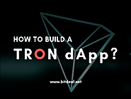 How to Build a dApp On TRON | TRON dApp Development