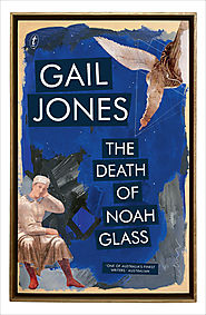 The Death of Noah Glass, book by Gail Jones