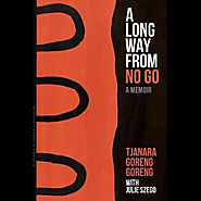 A Long Way from No Go by Tjanara Goreng Goreng