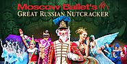 Moscow Ballet's Great Russian Nutcracker Show Tickets and Upcoming Moscow Ballet's Great Russian Nutcracker Events Sc...