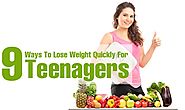 how to lose weight fast for teens?