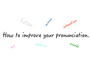 Basic ways to improve your Pronunciation