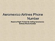 Book you air tickets at Aeromexico airlines phone number helpline available 24/7 by Nick Furie - Issuu