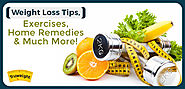 Weight Loss Tips, Exercises, Home Remedies & Much More!