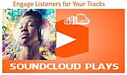 Buy SoundCloud Plays to Engage Listeners for Your Tracks