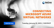 Cloud Computing Webinar: Connecting Microsoft Azure Virtual Networks