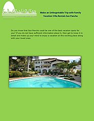 Make an unforgettable trip with family vacation villa rentals san pancho