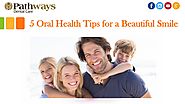 5 Oral Health Tips for a Beautiful Smile
