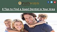 4 Tips to Find a Good Dentist in Your Area