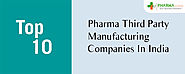 Top 10 Pharma Third Party Manufacturing Companies In India | 3rd Party