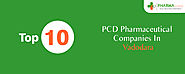 Top PCD Pharma Companies In Vadodara - Pharma Franchise in Baroda