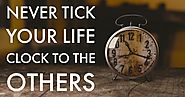 Never Tick Your Life Clock To The Others - Winspira