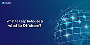 What to keep In-house and what to Offshore?