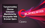 Opera Blacklisted the Tampermonkey Chrome extension