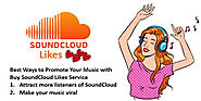 What are the Best Ways to Promote Your Music with Buy SoundCloud Likes Service?