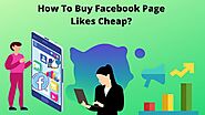 How To Buy Facebook Page Likes Cheap?