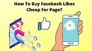 How To Buy Facebook Likes Cheap For Page