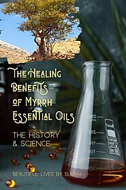 4 Scientifically Proven Benefits of Myrrh Essential Oils • Beautiful Lives
