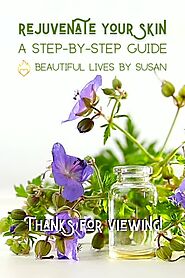 A Step-by-Step Guide to Rejuvenate Your Skin • Beautiful Lives