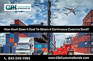 How Much Does It Cost To Obtain A Continuous Customs Bond?