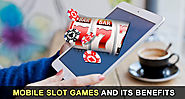 Mobile Slot Games and Its Benefits