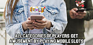 All Categories Of Players Get Amusement By Playing Mobile Slots - playleon | Best Online Casino Bonuses