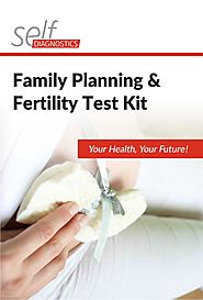 Self Diagnostics: Why Go For Fertility Test Kit?