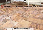 Rainbow Sandstone Slab in India Anil Exports Manufacturer