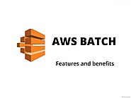 Aws batch: Features and benefits - Online Interview Questions