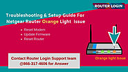 Troubleshooting & Setup Guide to fix Netgear Router Orange Light Issues | 866-317-4606