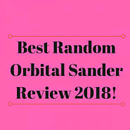 Best Random Orbital Sander Review! [With Buying Guide] - Home & Tools
