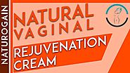 Natural Vaginal Rejuvenation Cream to Tighten Your Vag Lips Fast At Home
