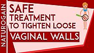 How to Tighten Loose Vaginal Walls Quickly without Surgery, Treatment?