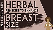 Best Herbal Remedies to Uplift Saggy Bust, Enhance Breast Size
