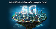 What 5G Is? Is It Transforming The Tech? | CustomerThink